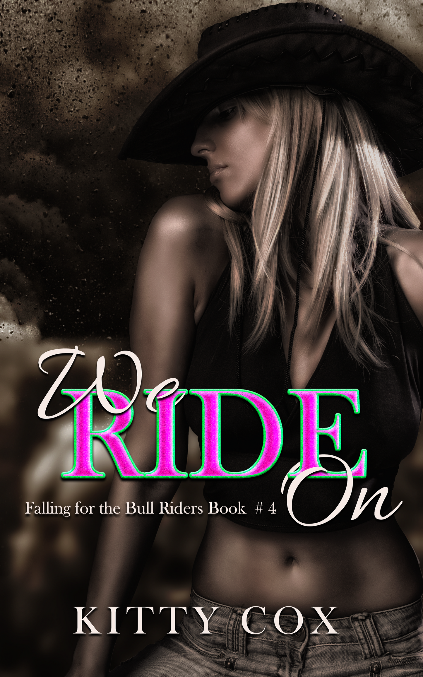 Falling for the Bull Riders: Book 4 - We Ride On - Kitty Cox