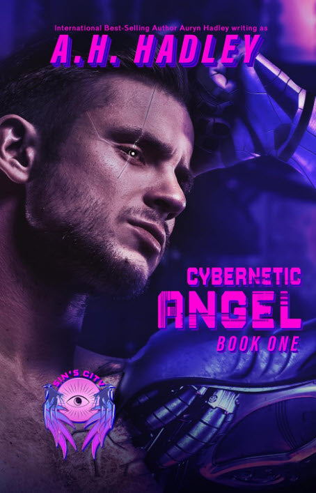 Cybernetic Angel - Sin's City Book 1 - A.H. Hadley